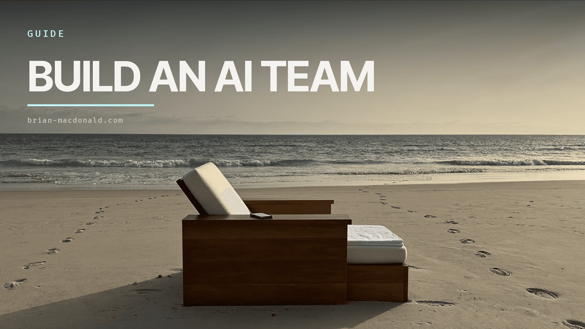 How to Build an AI Team That Runs While You're Surfing — cover
