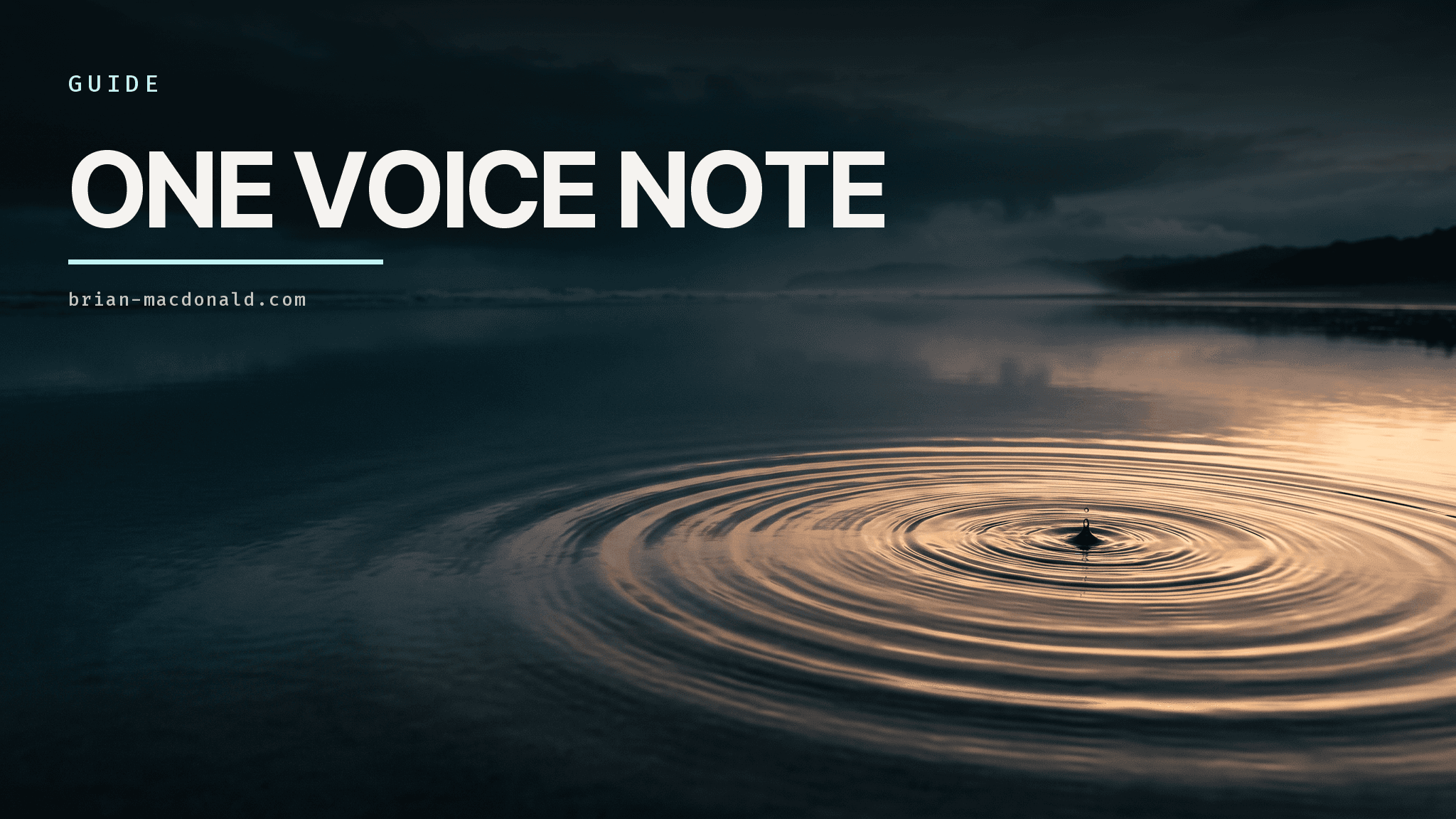 Guide title card reading "One voice note" over concentric ripples spreading across dark still water at dusk